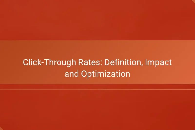 Click-Through Rates: Definition, Impact and Optimization