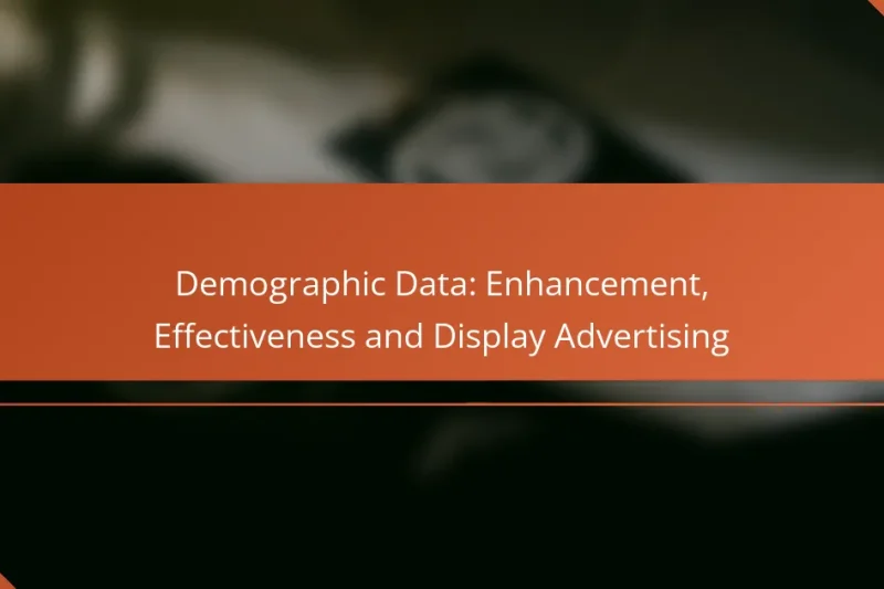 Demographic Data: Enhancement, Effectiveness and Display Advertising