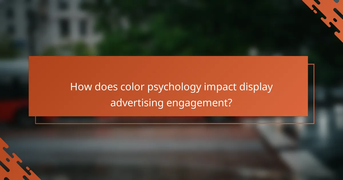 How does color psychology impact display advertising engagement?