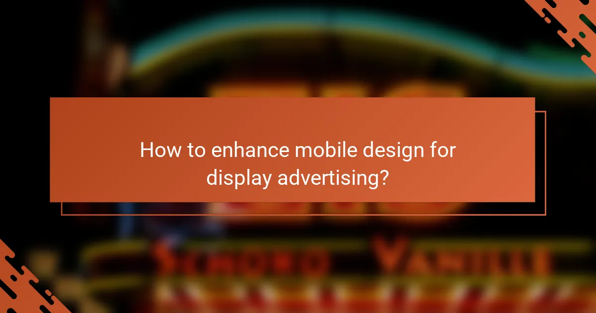 How to enhance mobile design for display advertising?