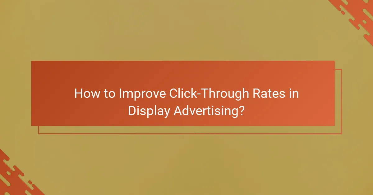 How to Improve Click-Through Rates in Display Advertising?