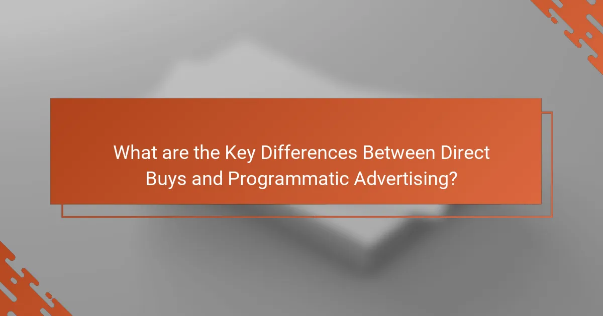 What are the Key Differences Between Direct Buys and Programmatic Advertising?