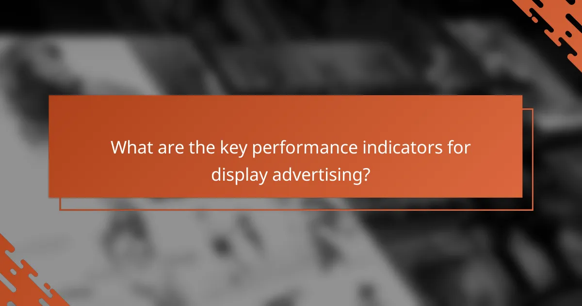 What are the key performance indicators for display advertising?