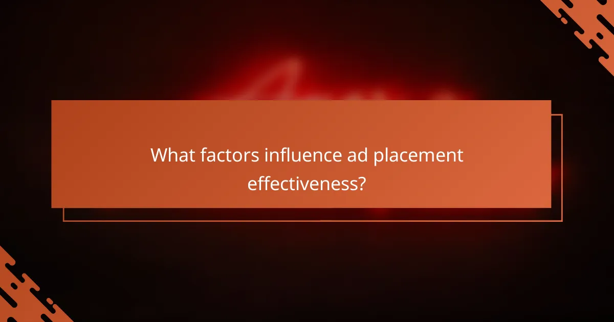 What factors influence ad placement effectiveness?
